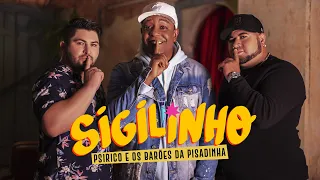 SIGILINHO - PSIRICO E OS BARÕES DA PISADINHA