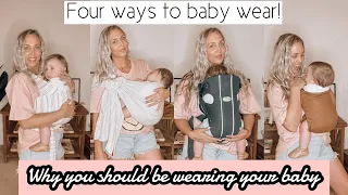 WHY YOU SHOULD BE WEARING YOUR BABY! | 4 ways to baby wear