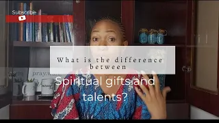 WHAT IS THE DIFFERENCE BETWEEN SPIRITUAL GIFTS AND TALENTS? #spiritualgift #christianliving