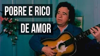 Teixeirinha - Pobre e Rico de Amor (Clipe Oficial)