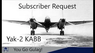 War Thunder: Sub Request, Yak-2 KABB. You go to Gulag!
