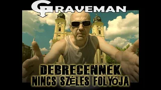 Graveman - Debrecennek Nincs Széles Folyója (Official Video)