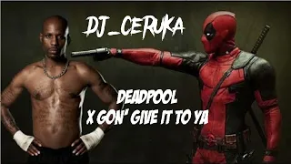 DMX X GON' GIVE IT TO YA REMIX (DJ_CERUKA)