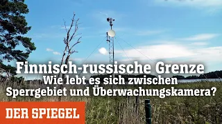 Finnisch-russische Grenze: Wie lebt es sich zwischen Sperrgebiet und Überwachungskamera?