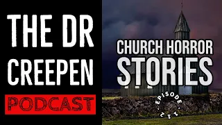 Podcast Episode 112: Church Horror Stories