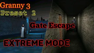 Granny 3 Extreme mode Preset 2 Gate Escape.