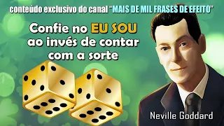 Quem precisa de sorte quando conhece e aceita o poder contido no EU SOU - Neville Goddard