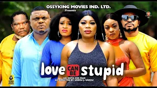 LOVE CAN BE STUPID SEAOSN 1{NEW MOVIE} - KEN ERICS,MARY IGWE,2023 LATEST NIGERIAN NOLLYWOOD MOVIE