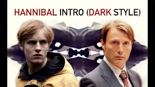 Hannibal Intro (Dark Series Style)