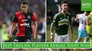 7 Best English Footballers Playing Abroad Right Now | HITC Sevens