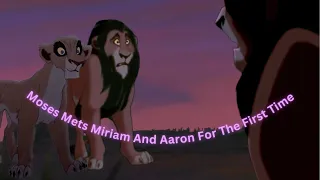 The Prince of Egypt - Moses meets Miriam and Aaron (Lion King Style)