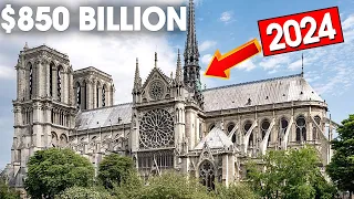 The Restoration Process Of Notre Dame Cathedral In Paris Which Cost $850 Million Will Reopen In 2024