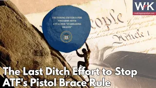 The Last Ditch Effort to Stop ATF's Pistol Brace Rule