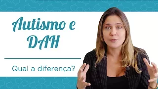 QUAL A DIFERENÇA ENTRE AUTISMO E DÉFICIT DE ATENÇÃO COM HIPERATIVIDADE