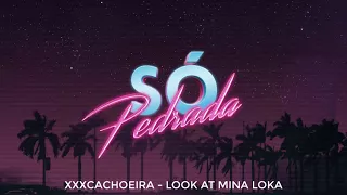XXXCACHOEIRA - LOOK AT MINA LOKA