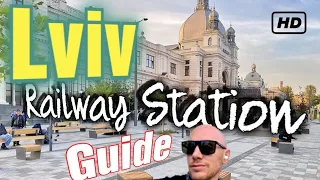 Lviv Train Station - Ukraine - Navigation guide when you arrive and leave the station - Travel Guide