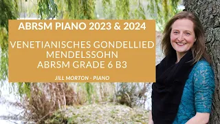 Venetianisches Gondellied - Mendelssohn, ABRSM B3 Gd 6 Piano 2023 2024 Jill Morton - piano