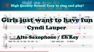 Girls just want to have fun - Cyndi Lauper (Alto Saxophone Sheet Music Eb Key / Karaoke / Easy Solo)