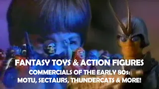 Fantasy toy & action figure commercials 1983-85 - MOTU, Sectaurs, Thundercats, Crossbows & Catapults