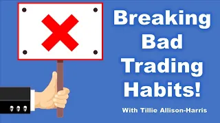 Breaking Bad Trading Habits with Tillie Allison-Harris