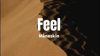 Feel - Måneskin (Lyrics)