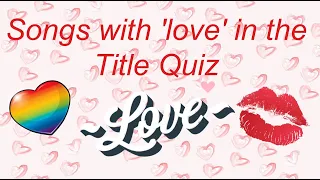 Song With 'Love' in The Title Quiz