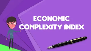 What is Economic Complexity Index?, Explain Economic Complexity Index