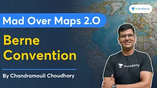 Mad Over Maps | Berne Convention | Chandramouli Choudhary | Let's Crack UPSC CSE