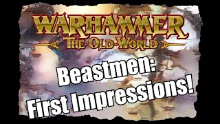 Warhammer: The Old World - Beastmen Rules 1st Impressions