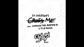 Ed Sheeran Feat. Chance The Rapper & PnB Rock - Cross Me (Colin Jay Remix)