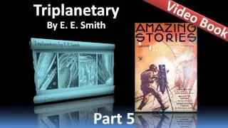 Part 5 - Triplanetary Audiobook by E. E. Smith (Chs 18-19)