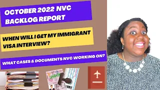 October 2022 NVC Backlog Report | When Will I Get My Immigrant Visa Interview? Ita's Corner