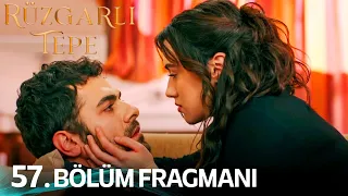 Rüzgarlı Tepe 57 Bölüm Fragmanı | Winds of Love Episode 57 Promo