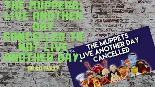 The Muppets | Live Another Day | Cancelled | Did not even know this was a thing!