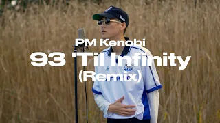 【Performance Video】PM Kenobi - “93'Til Infinity”(REMIX)