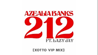 Azealia Banks - 212 (Xotto Vip Mix)