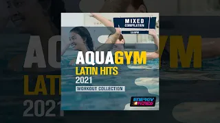 E4F - Aqua Gym Latin Hits 2021 Workout Collection - Fitness & Music 2021
