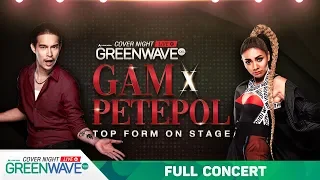 Cover Night Live : "Top Form On Stage" GAM x PETEPOL  [ FULL ]