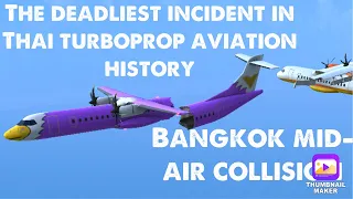 The deadliest incident in Thai turboprop aviation history - Bangkok mid-air collision (FICTIONAL)