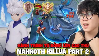 VUX HÀNH TRÌNH TỪ ĐỒNG LÊN CAO THỦ NAKROTH KILLUA LIÊN QUÂN MOBILE PART2