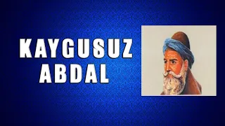 ULU OZANLAR - KAYGUSUZ ABDAL