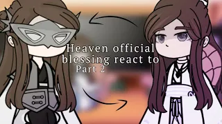 Heaven Official's Blessing/TGCF react to | Rus/Eng |  part 2 |