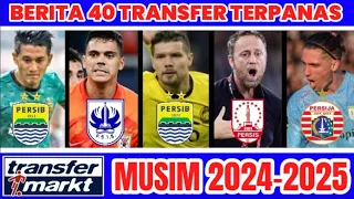 NGERI🔥 INILAH TOP 40 TRANSFER LIGA 1 MUSIM 2024 - 2025 | PERSIB - PSIS - PERSIJA | PERSIB HARI INI