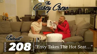 The Casey Crew Podcast Episode 208: “Envy Takes The Hot Seat…”