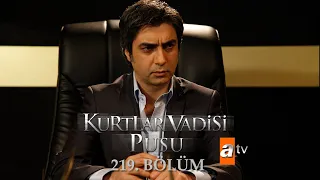 Kurtlar Vadisi Pusu 219. Bölüm [ATV]