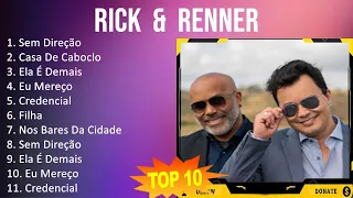 RICK  &  RENNER 2023 - 10 Maiores Sucessos - Sem Direção, Casa De Caboclo, Ela É Demais, Eu Mereço