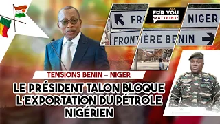 Tensions Benin – Niger : Le Président Talon bloque l’exportation du pétrole nigérien