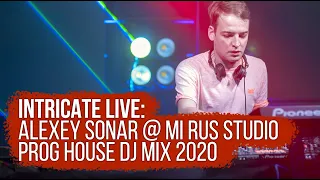 Intricate Live • Alexey Sonar @ Mi Rus Studio May 2020 (Progressive House Dj Mix)