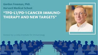 PD-L1/PD-1 Cancer Immunotherapy and New Targets - Gordon Freeman, PhD