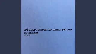 24 Short Pieces for Piano, Set Two: IV. Piece in C-sharp Minor